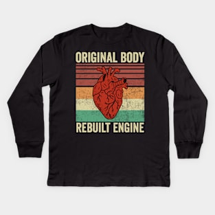 Heart Surgery Survivor Funny Original Body Rebuilt Engine Kids Long Sleeve T-Shirt